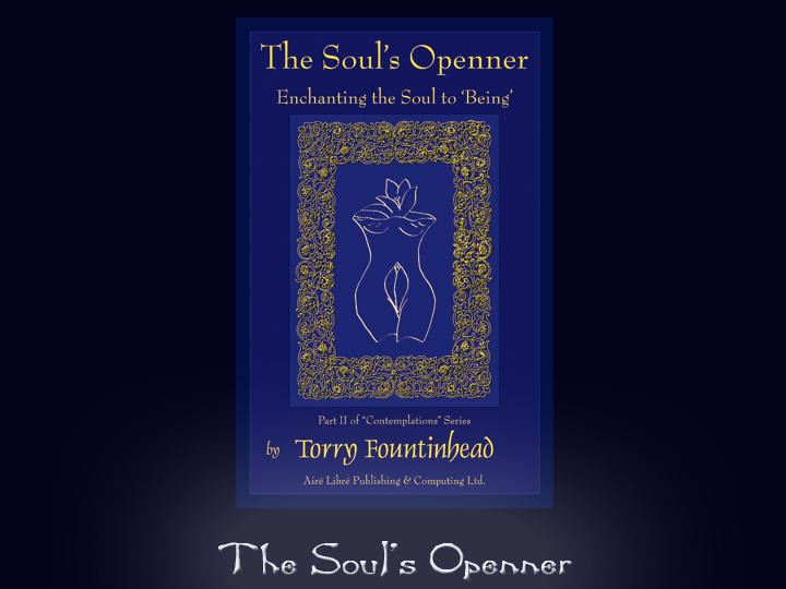 TheSoulsOpenner.com - How To Reveal Your Soul and Enchant it to Being